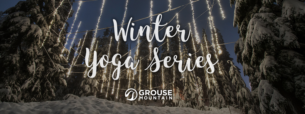 Join us as Grouse Mountain hosts a series of yoga sessions throughout the winter